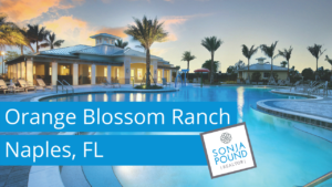 Orange Blossom Ranch | Naples Florida | Sonja Pound | New Construction