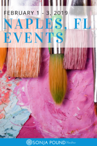 Weekend Events | Naples FL | February 1 - 3, 2019 | Sonja Pound