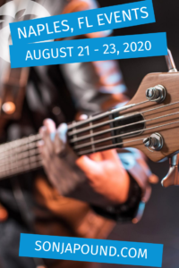Weekend Events | Naples FL | August 21 - 23, 2020 Pin