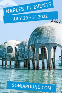 What to Do in Naples Florida - July 2022 Weekend Guide - July 29 - 31 2022