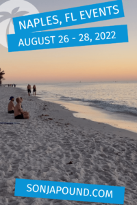 What to Do in Naples Florida - July 2022 Weekend Guide - August 26 - 28, 2022