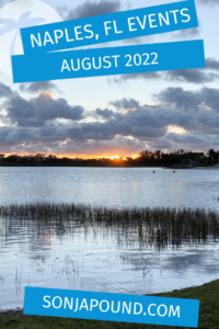 What to Do in Naples Florida - July 2022 Weekend Guide - August 2022