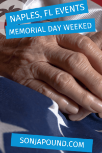 What to Do in Naples Florida Weekend Guide - May 26 - 28, 2023 (Memorial Day Weekend)