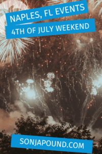 What to Do in Naples Florida Weekend Guide - 4th of July 2023